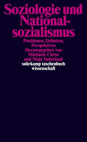 Soziologie und Nationalsozialismus von Christ,  Michaela, Suderland,  Maja