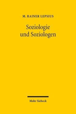 Soziologie und Soziologen von Lepsius,  M Rainer, Lepsius,  Oliver