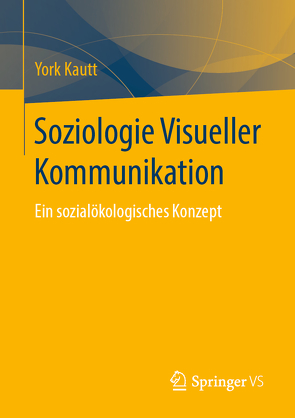 Soziologie Visueller Kommunikation von Kautt,  York