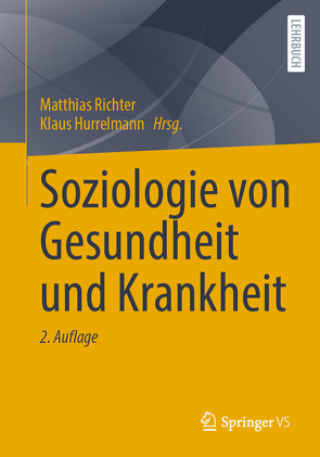 Soziologie von Gesundheit und Krankheit von Hurrelmann,  Klaus, Richter,  Matthias