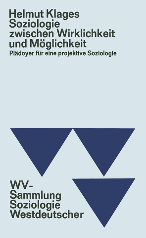 Soziologie zwischen Wirklichkeit und Möglichkeit von Klages,  Helmut