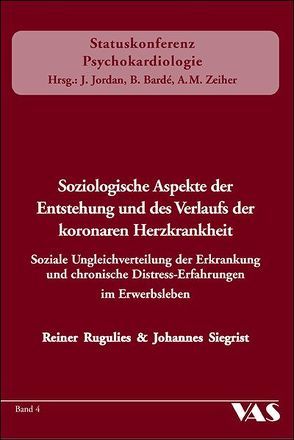 Soziologische Aspekte der Entstehung und des Verlaufs der koronaren Herzkrankheit von Regulies,  Reiner, Siegrist,  Johannes