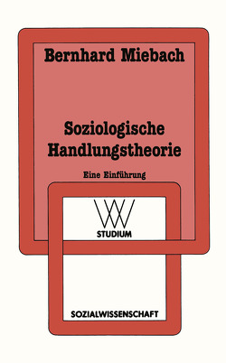 Soziologische Handlungstheorie von Miebach,  Bernhard