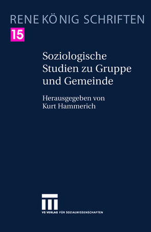 Soziologische Studien zu Gruppe und Gemeinde von Hammerich,  Kurt, Koenig,  Rene