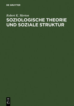 Soziologische Theorie und soziale Struktur von Merton,  Robert K.