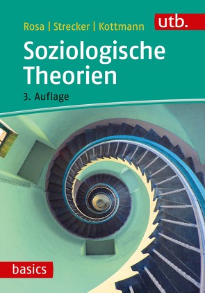 Soziologische Theorien von Kottmann,  Andrea, Rosa,  Hartmut, Strecker,  David