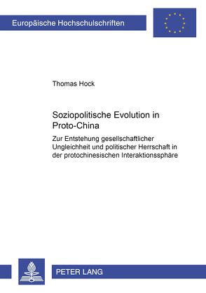 Soziopolitische Evolution in Proto-China von Hock,  Thomas