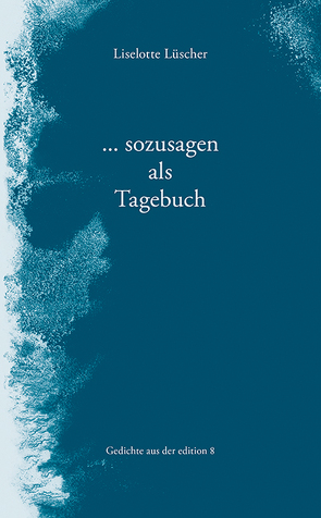 …sozusagen ein Tagebuch von Lüscher,  Liselotte