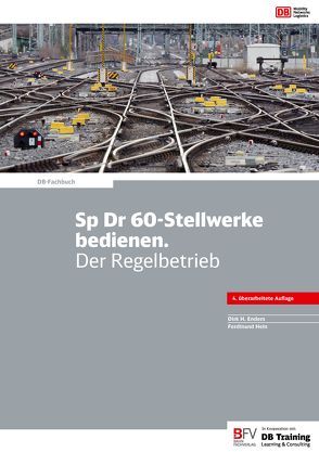 Sp Dr 60-Stellwerke bedienen. Der Regelbetrieb von Enders,  Dirk, Hein,  Ferdinand