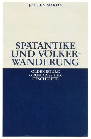 Spätantike und Völkerwanderung von Martin,  Jochen