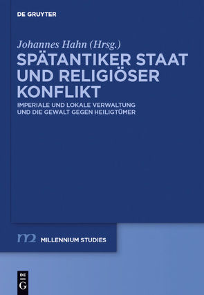 Spätantiker Staat und religiöser Konflikt von Hahn,  Johannes