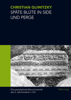 Späte Blüte in Side und Perge von Gliwitzky,  Christian Alexander