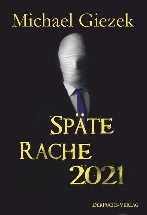 Späte Rache (2021) von Giezek,  Michael