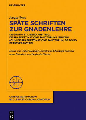 Späte Schriften zur Gnadenlehre von Augustinus, Drecoll,  Volker Henning, Gleede,  Benjamin, Scheerer,  Christoph