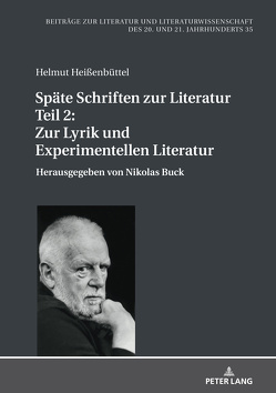 Späte Schriften zur Literatur. Teil 2: Zur Lyrik und Experimentellen Literatur von Buck,  Nikolas, Heißenbüttel,  Helmut