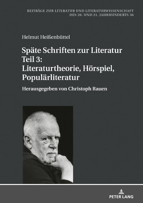 Späte Schriften zur Literatur. Teil 3: Literaturtheorie, Hörspiel, Populärliteratur von Heißenbüttel,  Helmut, Rauen,  Christoph