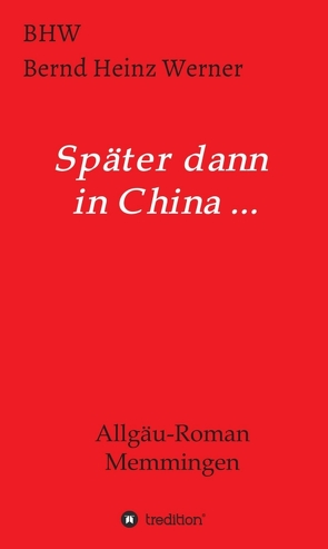 Später dann in China… von Werner,  BHW Bernd Heinz