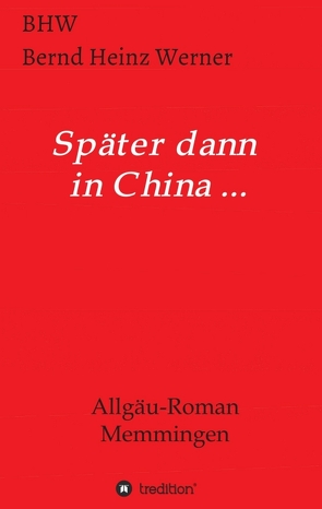 Später dann in China… von Werner,  BHW Bernd Heinz