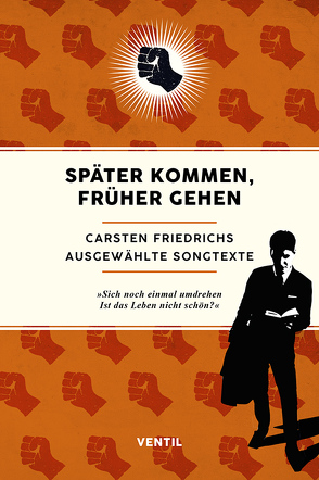 Später kommen, früher gehen von Friedrichs,  Carsten