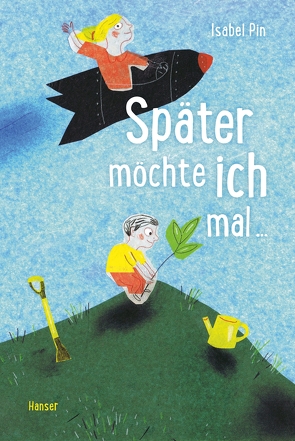 Später möchte ich mal … von Pin,  Isabel