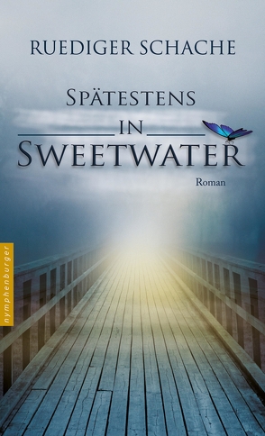 Spätestens in Sweetwater von Schache,  Ruediger