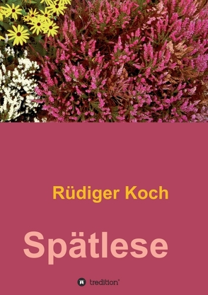 Spätlese von Koch,  Rüdiger