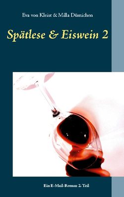 Spätlese & Eiswein 2 von Dümichen,  Milla, von Kleist,  Eva