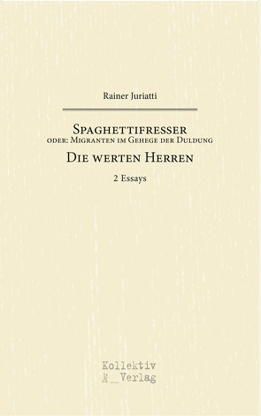 Spaghettifresser & Die werten Herren von Rainer,  Juriatti