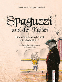 Spaguzzi und der Kaiser von Meliss,  Benno, Wolfgang,  Ingenhaeff