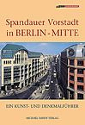 Spandauer Vorstadt in Berlin-Mitte von Hübner,  Volker, Oehmig,  Christiane