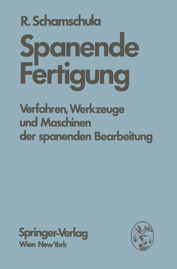 Spanende Fertigung von Schamschula,  R.