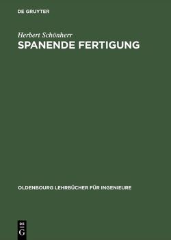 Spanende Fertigung von Schönherr,  Herbert