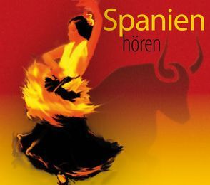 Spanien hören – Das Spanien-Hörbuch von Dezcallar de Mazarredo,  Rafael, Hesse,  Corinna, Hinz,  Antje, Mues,  Dietmar, Roesch,  Roswitha