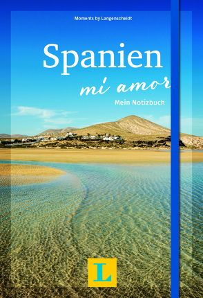 Spanien – mi amor – Moments by Langenscheidt von Langenscheidt,  Redaktion