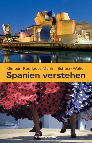 Spanien verstehen von Austermühl,  Elke, Gimber,  Arno, Martin,  José Manuel Rodriguez, Schütz,  Jutta, Walter,  Klaus Peter