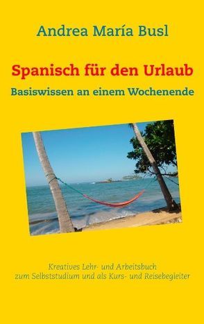 Spanisch für den Urlaub von Busl,  Andrea María