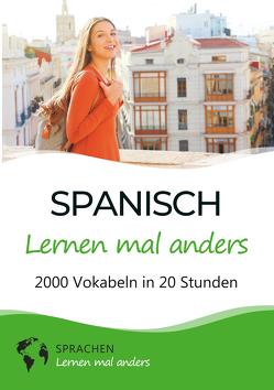 Spanisch lernen mal anders – 2000 Vokabeln in 20 Stunden von Sprachen lernen,  mal anders