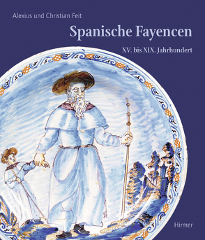 Spanische Fayencen von Alexius, Feit,  Christian