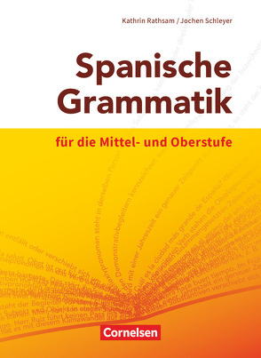 Spanische Grammatik für die Mittel- und Oberstufe – Ausgabe 2014 von Rathsam,  Kathrin, Schleyer,  Jochen