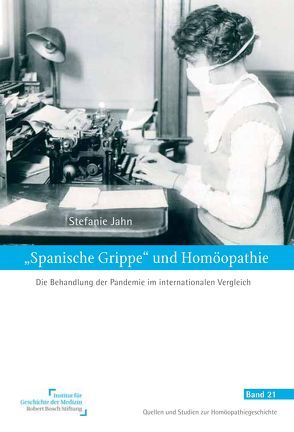 „Spanische Grippe“ und Homöopathie von Jahn,  Stefanie