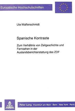 Spanische Kontraste von Waffenschmidt,  Ute