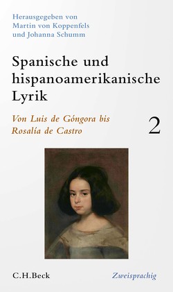 Spanische und hispanoamerikanische Lyrik Bd. 2: Von Luis de Góngora bis Rosalía de Castro von C.H.Beck Stiftung, Koppenfels,  Martin von, Poppenberg,  Gerhard, Schumm,  Johanna