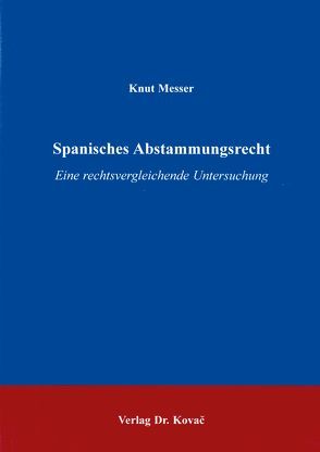 Spanisches Abstammungsrecht von Messer,  Knut