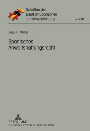 Spanisches Anwaltshaftungsrecht von Mueller,  Ingo