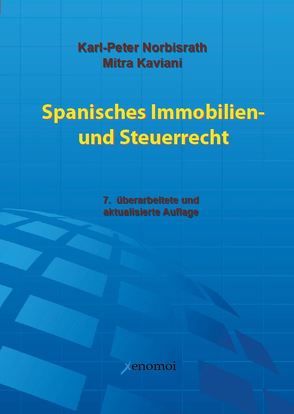 Spanisches Immobilien- und Steuerrecht von Kaviani,  Mithra, Norbisrath,  Karl