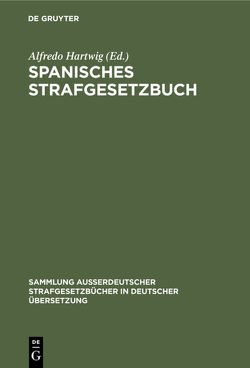 Spanisches Strafgesetzbuch von Hartwig,  Alfredo