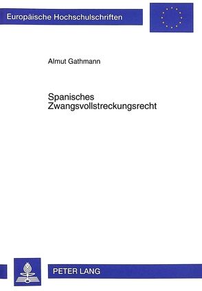 Spanisches Zwangsvollstreckungsrecht von Gathmann,  Almut