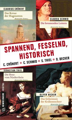 Spannend, fesselnd, historisch von Becker,  Oliver, Crönert,  Claudius, Schmid,  Claudia, Thiel,  Sebastian