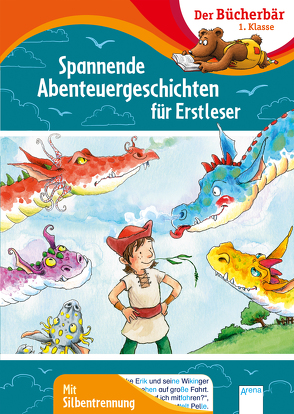 Spannende Abenteuergeschichten für Erstleser von Döring,  Hans Günther, Egger,  Sonja, Nahrgang,  Frauke, Paule,  Irmgard, Seltmann,  Christian