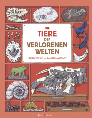 Die Tiere der verlorenen Welten von Laverdunt,  Damien, Rajcak,  Hélène